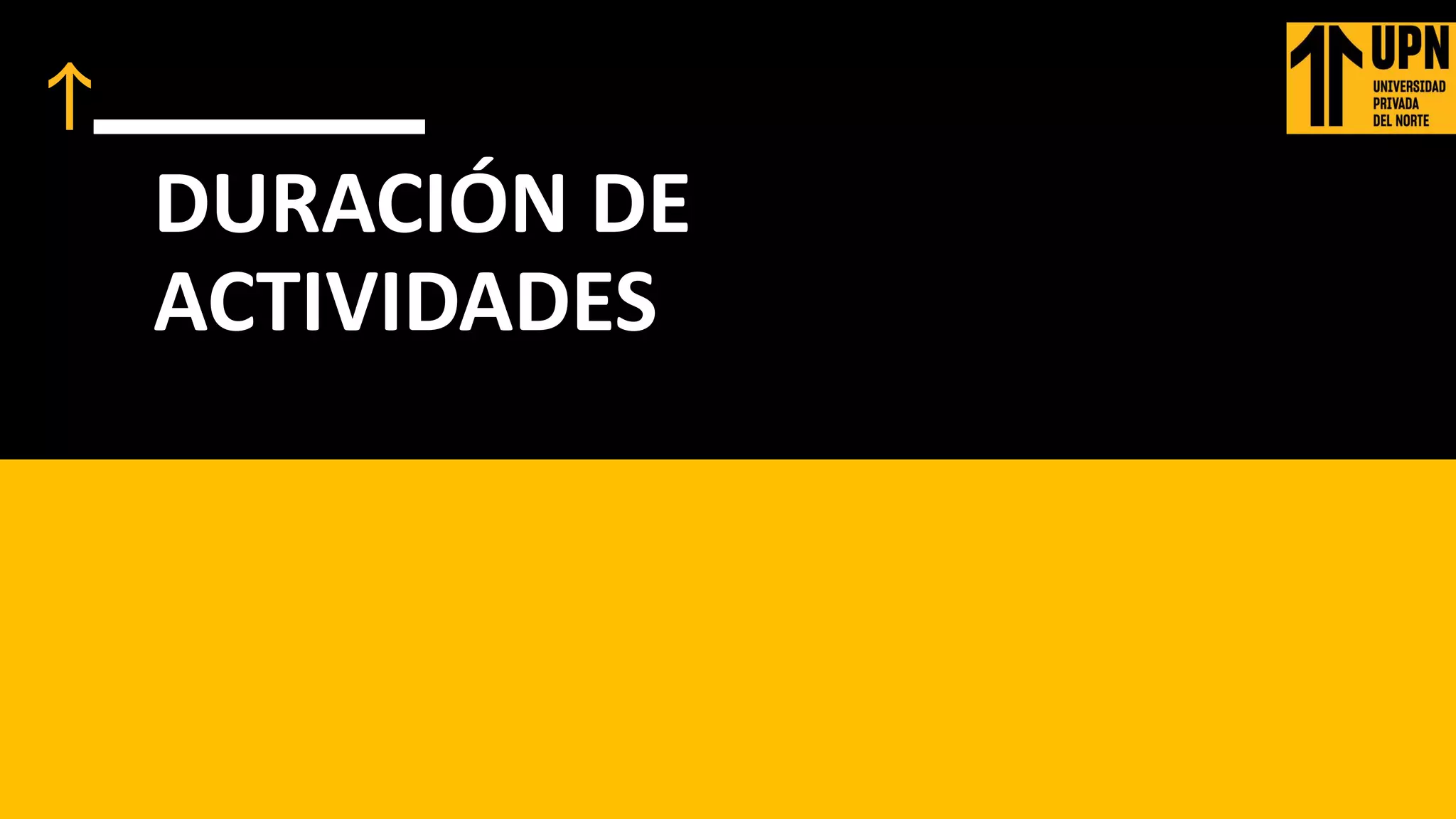 GRACIAS
DURACIÓN DE
ACTIVIDADES
 