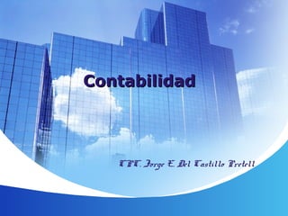 ContabilidadContabilidad
CPC. Jorge E. Del Castillo Pretell
 