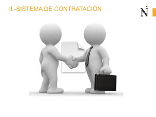 II.-SISTEMA DE CONTRATACIÓN
 