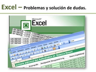 Excel – Problemas y solución de dudas.

 