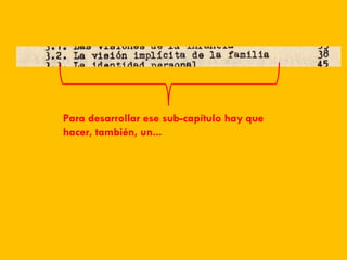Para desarrollar ese sub-capítulo hay que hacer, también, un... 