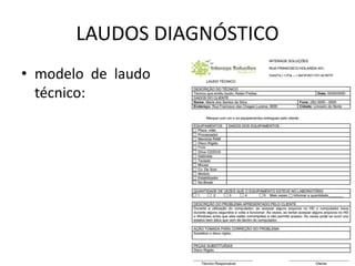LAUDOS DIAGNÓSTICO
• modelo de laudo
técnico:
 