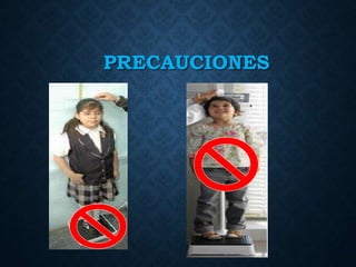 PRECAUCIONES
 