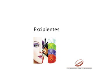 Excipientes
 