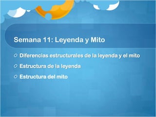 Semana 11 Dif. estructurales mito y leyenda rev1 | PPTX