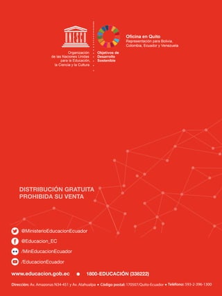 PLAN EDUCATIVO COVID-19
PROHIBIDASUREPRODUCCIÓN
25Dirección: Av. Amazonas N34-451 y Av. Atahualpa Código postal: 170507/Quito-Ecuador Teléfono: 593-2-396-1300
 
