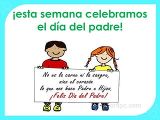 ¡esta semana celebramos
el día del padre!
 