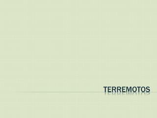 TERREMOTOS
 