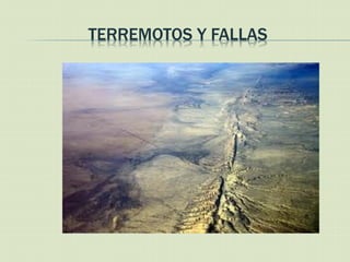 TERREMOTOS Y FALLAS
 