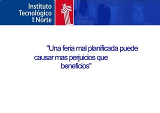 "Unaferiamalplanificadapuede
causarmasperjuiciosque
beneficios"
 