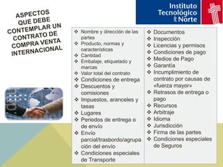 El crédito documentario y la carta de crédito (CC) Es un contrato formal por medio del cual un banco concede un crédito al cliente (ordenante) por un cierto plazo y por una suma determinada. El banco cobrará una comisión por sus servicios. La carta de crédito surge cuando el crédito no es utilizado por el ordenante sino por un tercero, a quien se le conoce como «beneficiario»‖. LAS PARTES INVOLUCRADAS: El crédito documentario es el instrumento usado especialmente cuando el nivel de confianza entre las partes es mínimo. El ordenante: (comprador) El beneficiario: (exportador) El banco emisorBanco notificador: