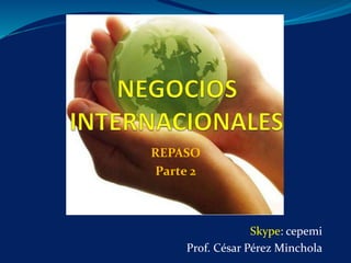 REPASO
Parte 2
Skype: cepemi
Prof. César Pérez Minchola
 