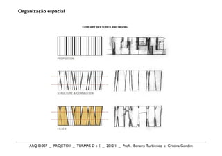 Organização espacial




    ARQ 01007 _ PROJETO I _ TURMAS D e E _ 2012/1 _ Profs. Benamy Turkienicz e Cristina Gondim
 