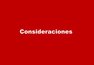 Consideraciones  
