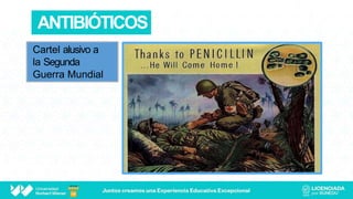 ANTIBIÓTICOS
Cartel alusivo a
la Segunda
Guerra Mundial
 