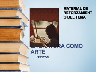 LITERATURA COMO
ARTE
TEXTOS
 