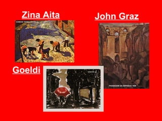 Zina Aita   John Graz




Goeldi
 