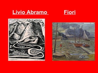 Livio Abramo   Fiori
 