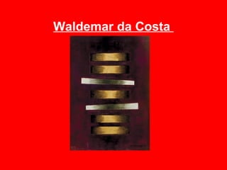 Waldemar da Costa
 