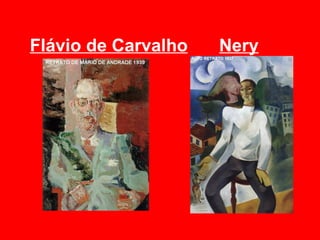 Flávio de Carvalho   Nery
 