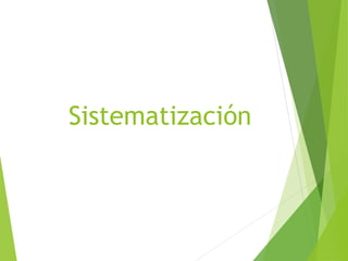 Sistematización
 
