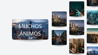 MUCHOS
ÁNIMOS
 