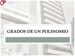 GRADOS DE UN POLINOMIO

 