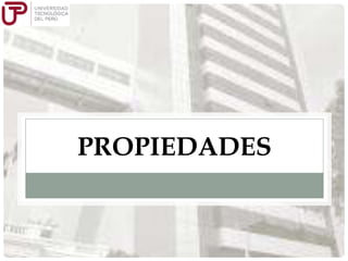 PROPIEDADES

 