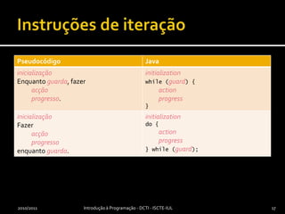 Instruções de iteração2010/2011Introdução à Programação - DCTI - ISCTE-IUL17