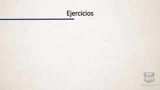 Ejercicios
 