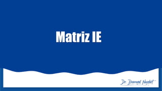 Matriz IE
 