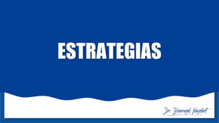 ESTRATEGIAS
 