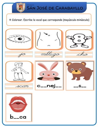  Colorear. Escribe la vocal que corresponde (mayúscula-minúscula)
 