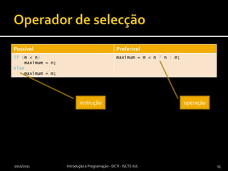 Operador de selecção2010/2011Introdução à Programação - DCTI - ISCTE-IUL13instruçãooperação