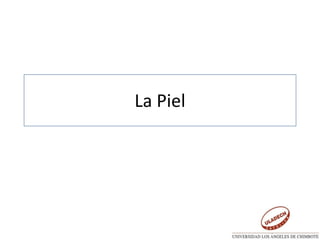 La Piel
 