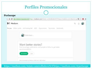Periscope
Perfiles Promocionales
https://medium.com/#state=um0vslbnb0rs%7Chttps://medium.com/@periscope
 