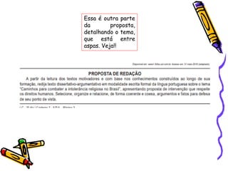 Essa é outra parte
da proposta,
detalhando o tema,
que está entre
aspas. Veja!!
 