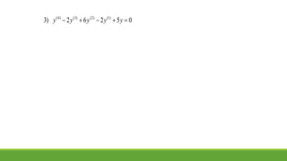 (4) (3) (2) (1)
3) 2 6 2 5 0
y y y y y
− + − + =
 