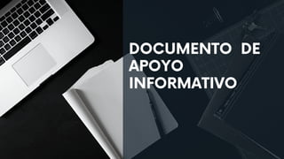 DOCUMENTO DE
APOYO
INFORMATIVO
 