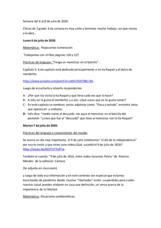Semana del 6 al 8 de julio de 2020.
Chicos de 3 grado: Esta semana es muy corta y tenemos mucho trabajo, así que manos
a l...