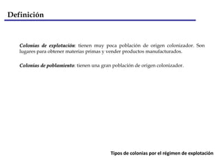 Discusión y análisisEl colonialismoDefiniciónDefiniciónSe define como colonialismo a la influencia o la dominación de un país por otro, de forma violenta -a través de una invasión militar- o sutil -sin que intervenga la fuerza. Los motivos para el colonialismo pueden ser poder, riqueza o dominio.La dominación colonial puede ser política, militar, informativa, cultural, económica o étnica.