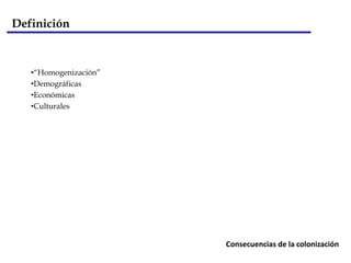 DefiniciónColonias de explotación: tienen muy poca población de origen colonizador. Son lugares para obtener materias primas y vender productos manufacturados.Colonias de poblamiento: tienen una gran población de origen colonizador.Tipos de colonias por el régimen de explotación