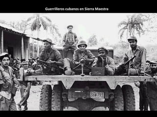 Guerrilleros cubanos en Sierra Maestra
 