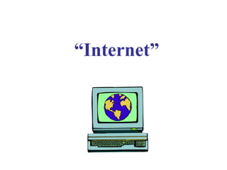 “Internet”
 