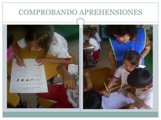 COMPROBANDO APREHENSIONES
 