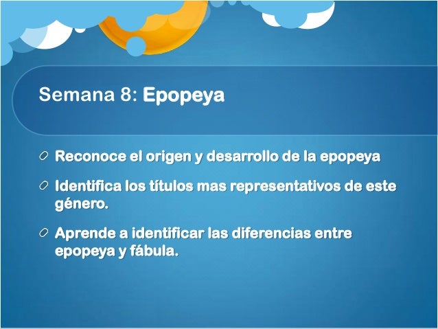 SEMANA 8 EPOPEYA Y ORIGENES