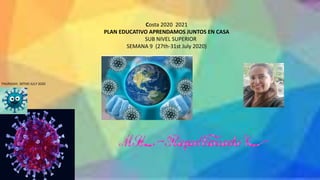 Costa 2020 2021
PLAN EDUCATIVO APRENDAMOS JUNTOS EN CASA
SUB NIVEL SUPERIOR
SEMANA 9 (27th-31st July 2020)
THURSDAY, 30THD JULY 2020
 