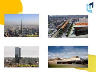 Burj Khalifa
Banco de la Nación
 