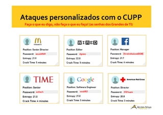 Faça o que eu digo, não faça o que eu faço! (as senhas dos Grandes deTI)
 