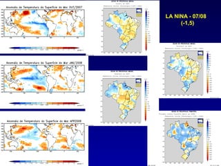 LA NINA - 07/08
     (-1,5)
 